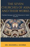 The Seven Churches of Asia and Their Works