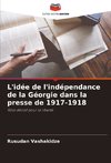 L'idée de l'indépendance de la Géorgie dans la presse de 1917-1918