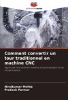 Comment convertir un tour traditionnel en machine CNC