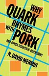 Why Quark Rhymes with Pork