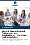 Lean & Green Hospital; Steigerung von Produktivität, Wachstum und Rentabilität