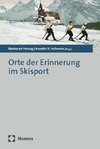 Orte der Erinnerung im Skisport