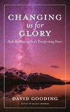 Changing us for Glory