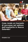 Cosa rende un laureato di successo nel settore dell'ospitalità in Nuova Zelanda?