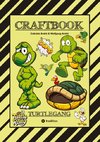 CRAFTBOOK - BASTELVORLAGE - LUSTIGES FAMILIENSPIEL - TURTLE RALLY - WITZIGE MOTIVE - KNIFFLIGE RÄTSEL & AUFGABEN - TURTLE