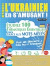APPRENDRE L'UKRAINIEN EN S'AMUSANT - POUR LES DÉBUTANTS