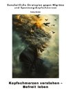 Kopfschmerzen verstehen -  Befreit leben