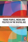 Young People, Media and Politics in the Digital Age