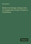 Études d'archéologie celtique notes de voyages dans les pays Celtiques et Scandinaves