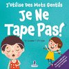 J'Utilise Des Mots Gentils. Je Ne Tape Pas!