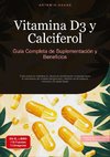 Vitamina D3 y Calciferol: Guía Completa de Suplementación y Beneficios