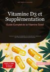 Vitamine D3 et Supplémentation: Guide Complet de la Vitamine Soleil