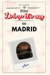 Eine Liebeserklärung an Madrid