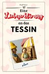 Eine Liebeserklärung an das Tessin
