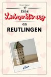 Eine Liebeserklärung an Reutlingen