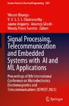 Signal Processing, Telecommunication and Embedded Systems with AI and ML Applications
