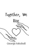 Together, We Rise