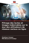 Filtrage des textes et images indésirables sur le mur des utilisateurs de réseaux sociaux en ligne