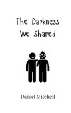 The Darkness We Shared