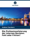 Die Professionalisierung der internen Revision: Fakt oder Fiktion?