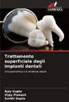 Trattamento superficiale degli impianti dentali
