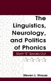 The Linguistics, Neurology, and Politics of Phonics