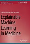 Explainable Machine Learning in Medicine