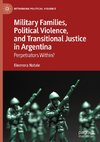 Military Families, Political Violence, and Transitional Justice in Argentina