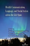 Health Communication, Language, and Social Action across the Life Span