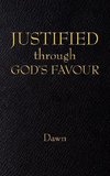 JUSTIFIED through GOD'S FAVOUR