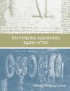 Picturing Machines 1400-1700