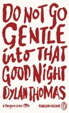 Do Not Go Gentle Into That Good Night