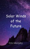 Solar Winds of the Future