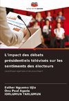 L'impact des débats présidentiels télévisés sur les sentiments des électeurs