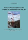 Kalle und Mannis zeitgenössischer Umgang mit Bildungsschichten aller Art