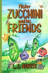 Mister Zucchini and his friends