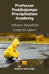 Professor Puddlejumps Precipitation Academy