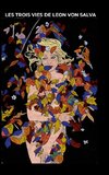 les trois vies de Léon Von Salva