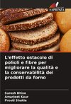 L'effetto ostacolo di polioli e fibre per migliorare la qualità e la conservabilità dei prodotti da forno
