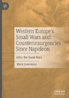 Western Europe's Small Wars and Counterinsurgencies Since Napoleon