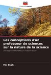 Les conceptions d'un professeur de sciences sur la nature de la science