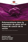Polymorphisme dans le promoteur du gène mif et risque de cancer de la vessie