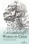 Communicating a World-in-Crisis
