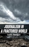Journalism in a Fractured World