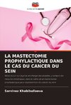 LA MASTECTOMIE PROPHYLACTIQUE DANS LE CAS DU CANCER DU SEIN