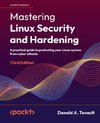 Mastering Linux Security and Hardening - Third Edition