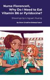Nurse Florence®, Why Do I Need to Eat Vitamin B6 or Pyridoxine?