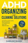 ADHD Organizing and Cleaning Solutions