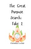 The Great Purpose Search