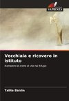 Vecchiaia e ricovero in istituto